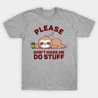 Please Don't Make Me Do Stuff T-Shirt